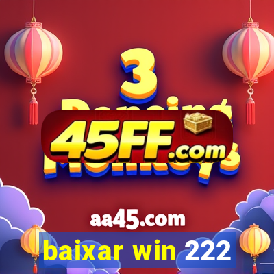 baixar win 222